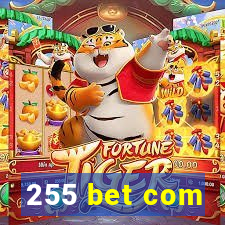 255 bet com